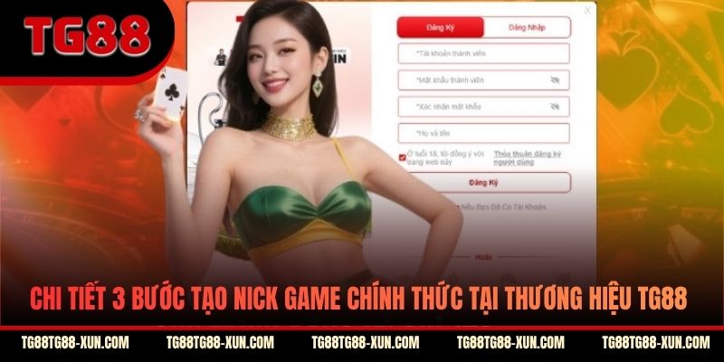 Chi tiết 3 bước tạo nick game chính thức tại thương hiệu TG88