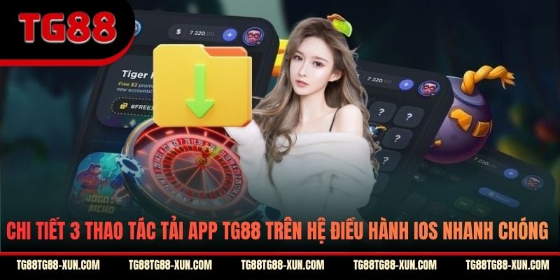 Chi tiết 3 thao tác tải app TG88 trên hệ điều hành IOS nhanh chóng