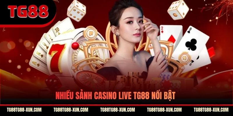 Nhiều sảnh casino live TG88 nổi bật