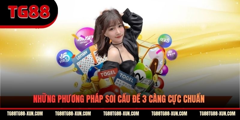 Những phương pháp soi cầu đề 3 càng cực chuẩn