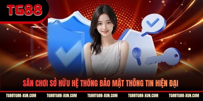 Sân chơi sở hữu hệ thống bảo mật thông tin hiện đại